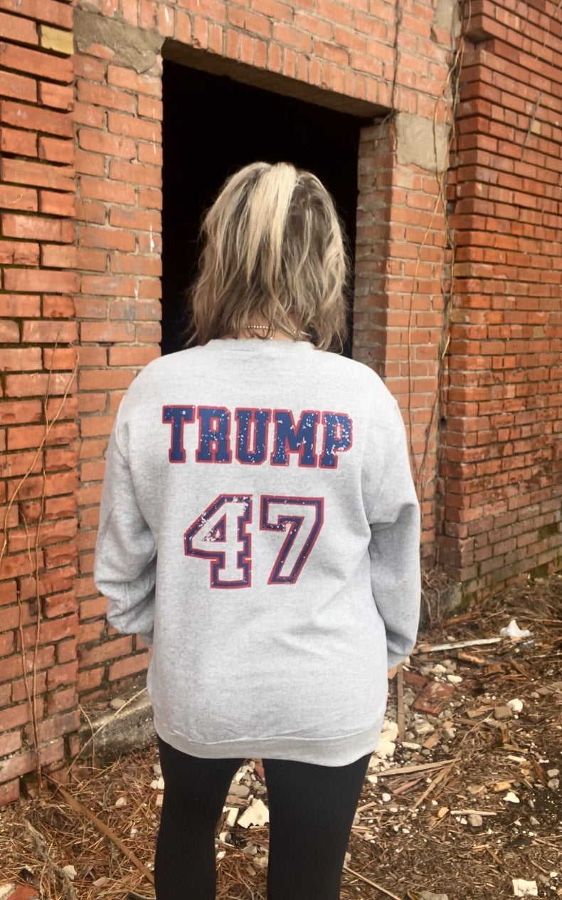 Trump 47 SWeatshirt