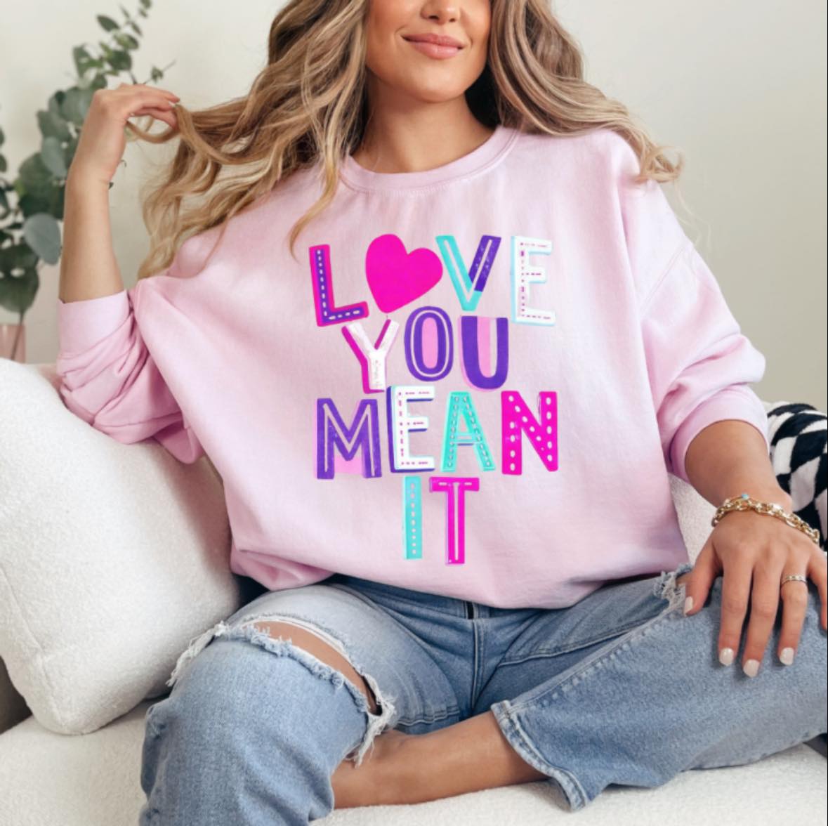 Love You, Mean It Sweatshirt