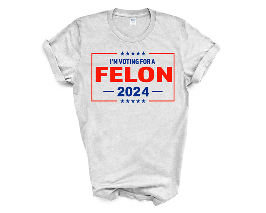 Voting For A Felon Tee